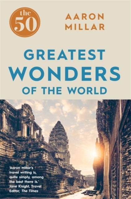 The 50 Greatest Wonders of the World