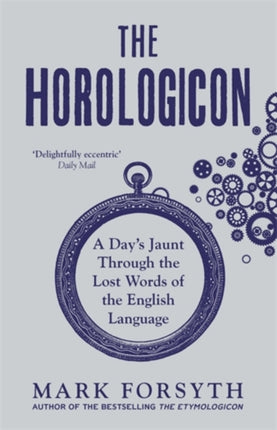 The Horologicon: A Day's Jaunt Through the Lost Words of the English Language