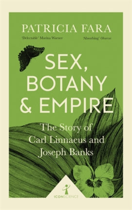 Sex, Botany and Empire (Icon Science): The Story