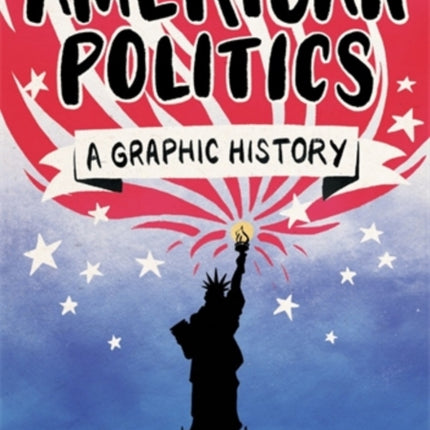 American Politics: A Graphic History