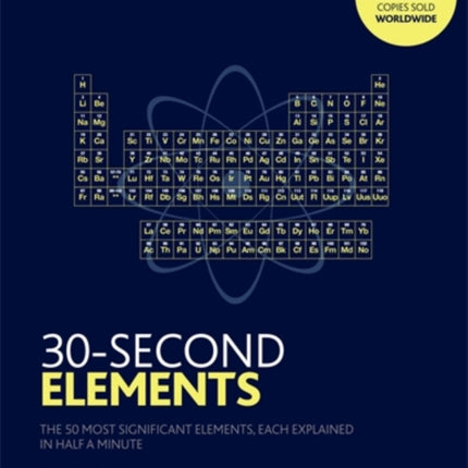 30-Second Elements: The 50 most significant elements, each explained in half a minute