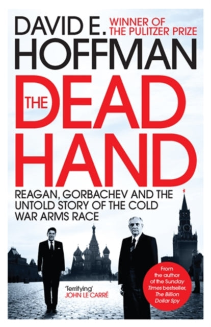 The Dead Hand: Reagan, Gorbachev and the Untold Story of the Cold War Arms Race