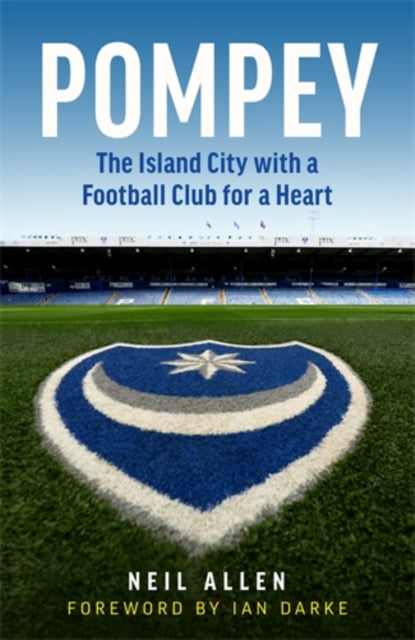 Pompey: The Island City with a Football Club for a Heart