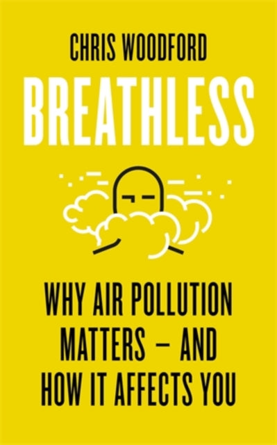 Breathless: Why Air Pollution Matters – and How it Affects You