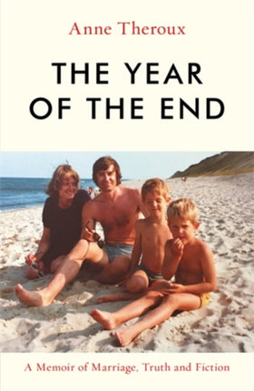 The Year of the End: A Memoir of Marriage, Truth and Fiction