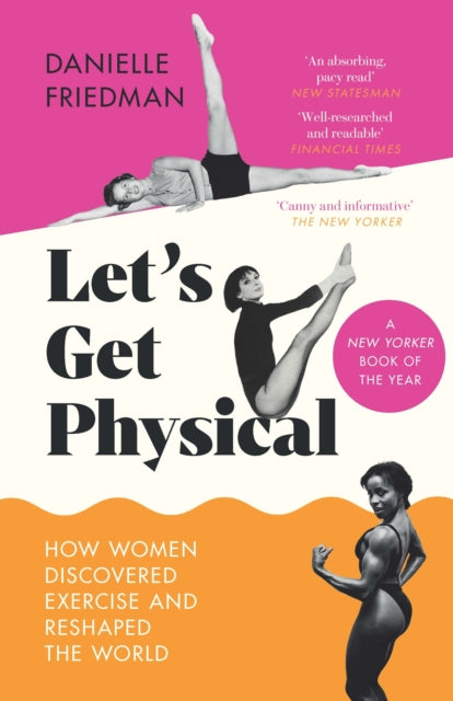 Let’s Get Physical: How Women Discovered Exercise and Reshaped the World