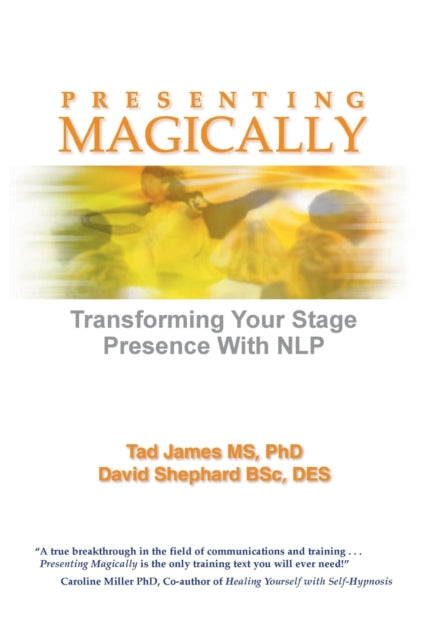 Presenting Magically: Transforming Your Stage Presence with NLP