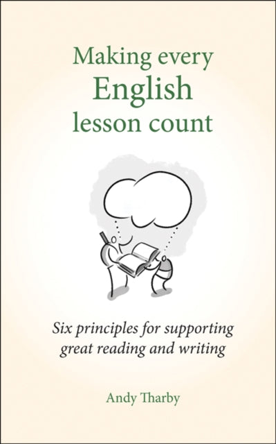 Making Every English Lesson Count: Six principles for supporting reading and writing