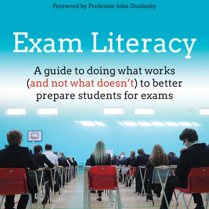 Exam Literacy: A guide to doing what works (and