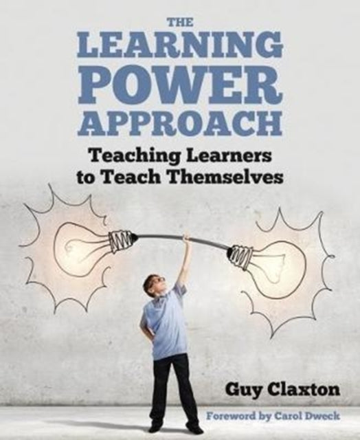 The Learning Power Approach: Teaching learners to teach themselves