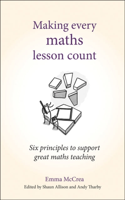 Making Every Maths Lesson Count: Six principles to support great maths teaching