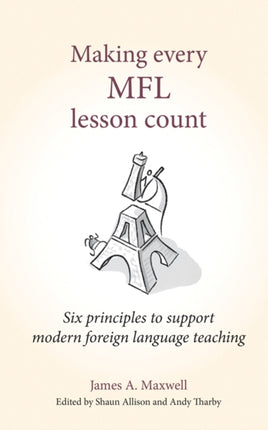 Making Every MFL Lesson Count: Six principles to support modern foreign language teaching