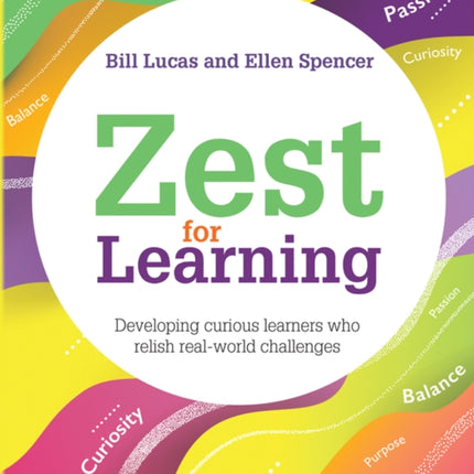 Zest for Learning: Developing curious learners who relish real-world challenges