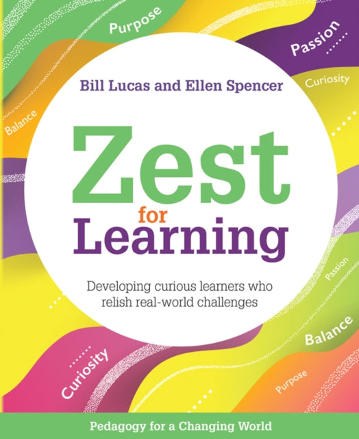 Zest for Learning: Developing curious learners who relish real-world challenges