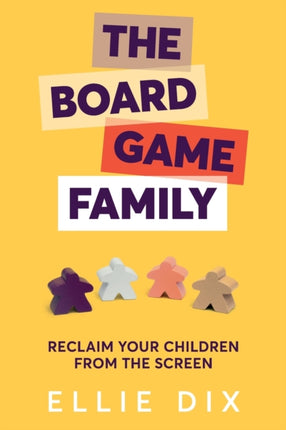 The Board Game Family: Reclaim your children from
