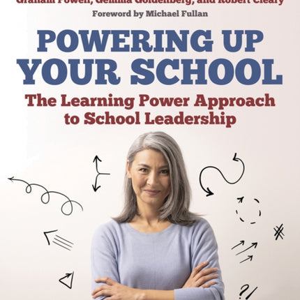 Powering Up Your School: The Learning Power Approach to school leadership