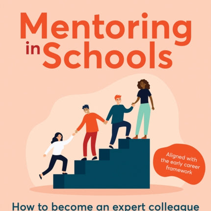 Mentoring in Schools: How to become an expert colleague - aligned with the Early Career Framework