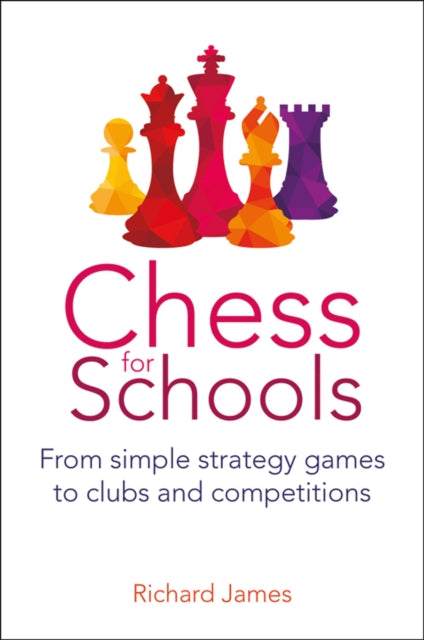 Chess for Schools: From simple strategy games to clubs and competitions