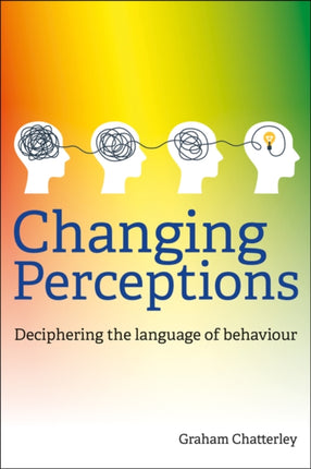 Changing Perceptions: Deciphering the language of behaviour