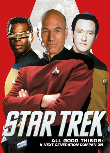 Star Trek: All Good Things. A Next Generation Companion