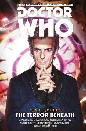 Doctor Who - The Twelfth Doctor: Time Trials: Volume 1: The Terror Beneath