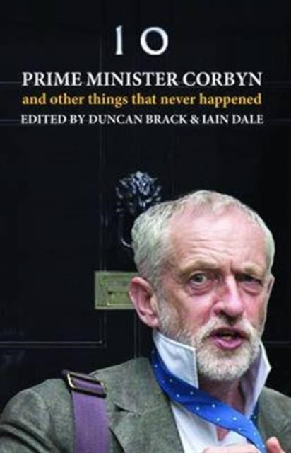 Prime Minister Corbyn: And other things that
