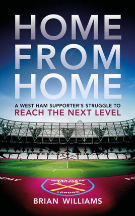 Home From Home: A West Ham Supporter's Struggle