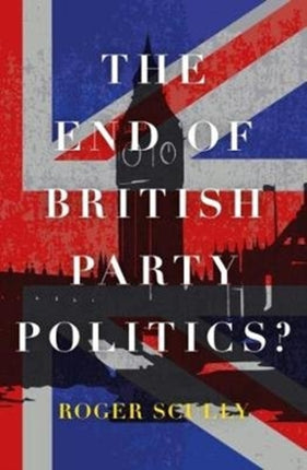 The End of British Party Politics?