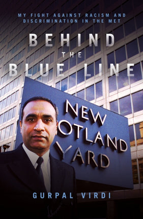 Behind the Blue Line: My Fight Against Racism and Discrimination in the Met