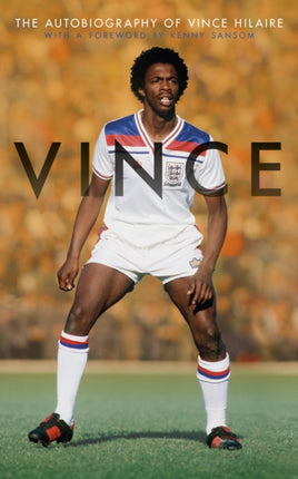 Vince: The Autobiography of Vince Hilaire