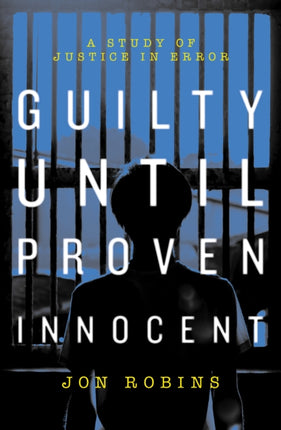 Guilty Until Proven Innocent: The Crisis in Our