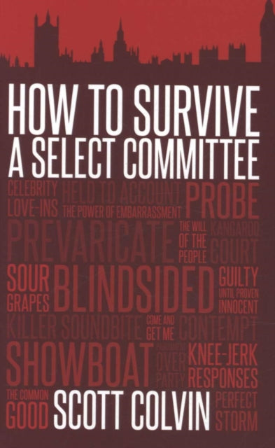 How to Survive a Select Committee