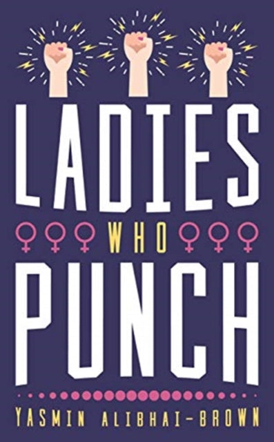 Ladies Who Punch: Fifty Trailblazing Women Whose