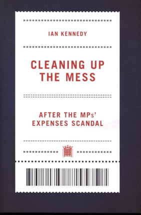 Cleaning up the Mess: After the MPs' Expenses Scandal