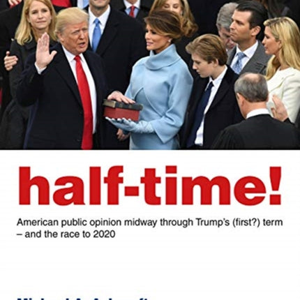 Half-Time!: American public opinion midway through Trump’s (first?) term  – and the race to 2020