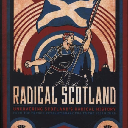Radical Scotland: Uncovering Scotland's radical