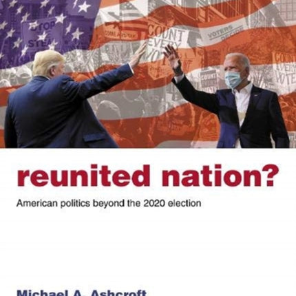 Reunited Nation?: American politics beyond the 2020 election