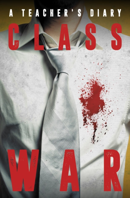 Class War: A Teacher's Diary