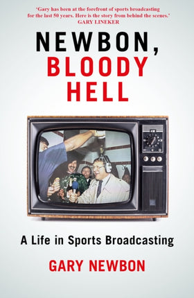 Newbon, Bloody Hell: A Life in Sports