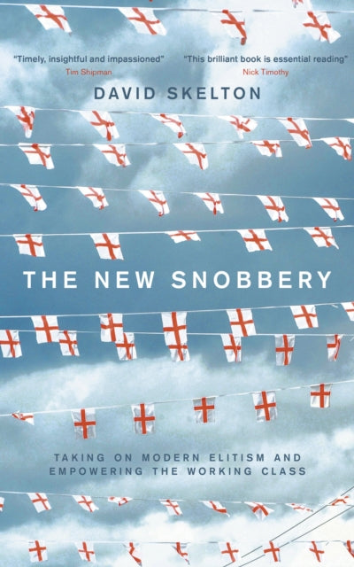 The New Snobbery: Taking on modern elitism and empowering the working class