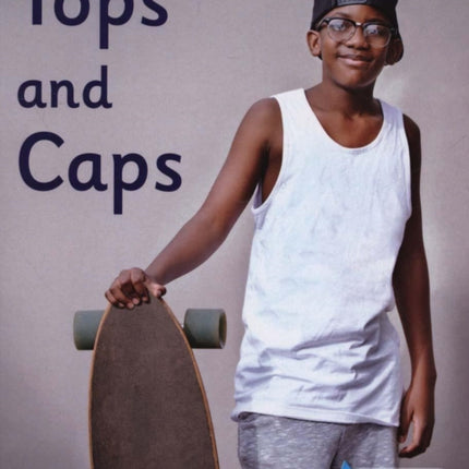 Tops and Caps