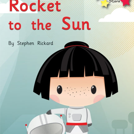 Rocket to the Sun: Phonics Phase 2