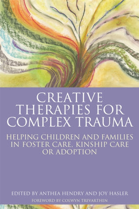 Creative Therapies for Complex Trauma: Helping