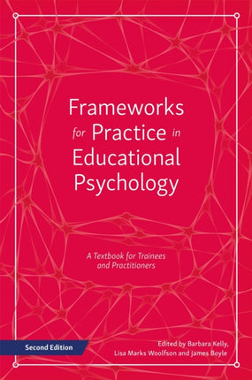 Frameworks for Practice in Educational Psychology, Second Edition: A Textbook for Trainees and Practitioners