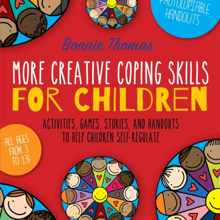 More Creative Coping Skills for Children: Activities, Games, Stories, and Handouts to Help Children Self-regulate