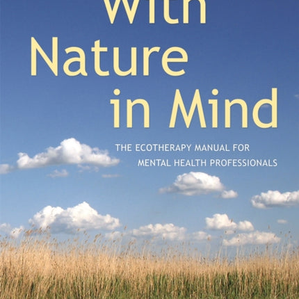 With Nature in Mind: The Ecotherapy Manual for Mental Health Professionals