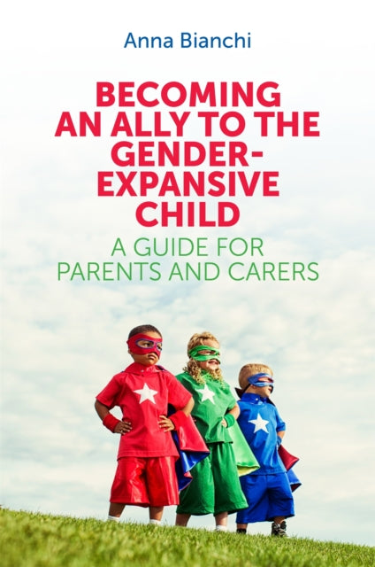 Becoming an Ally to the Gender-Expansive Child: A