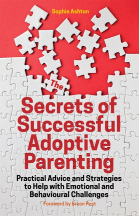 The Secrets of Successful Adoptive Parenting: