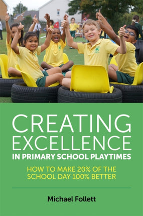 Creating Excellence in Primary School Playtimes: