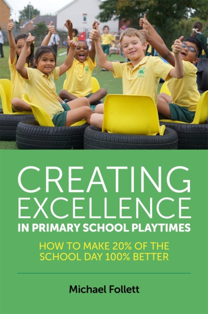 Creating Excellence in Primary School Playtimes: